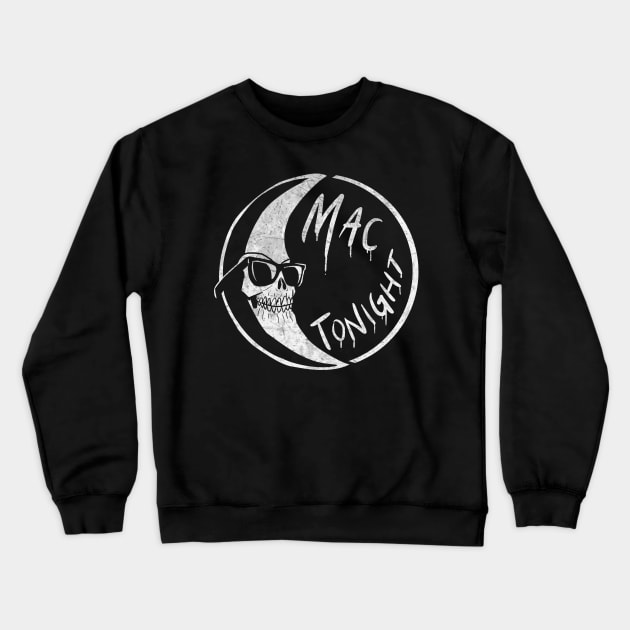 Mac Tonight Crewneck Sweatshirt by DugMcFug